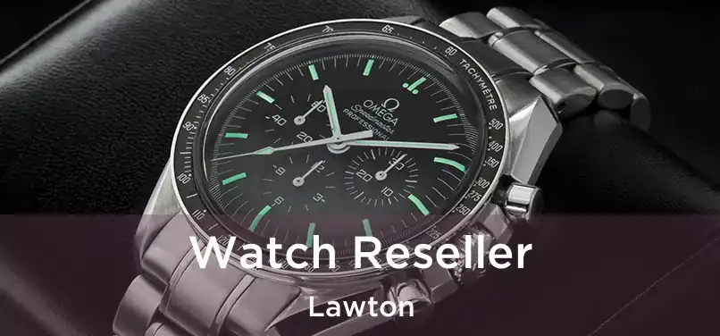 Watch Reseller Lawton