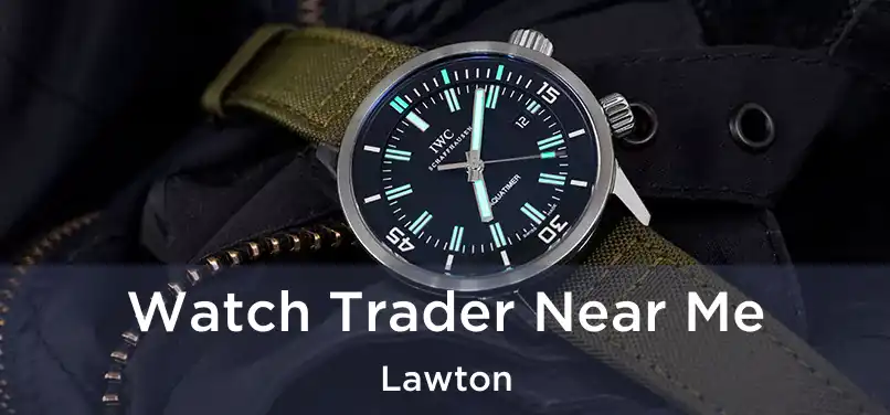 Watch Trader Near Me Lawton